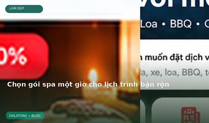 Chọn gói spa một giờ cho lịch trình bận rộn