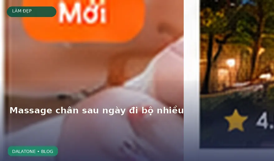 Massage chân sau ngày đi bộ nhiều